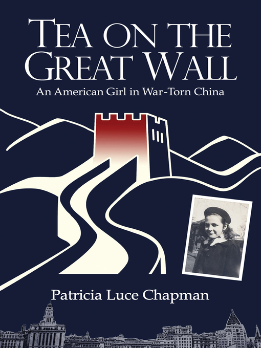 Title details for Tea on the Great Wall by Patricia Luce Chapman - Available